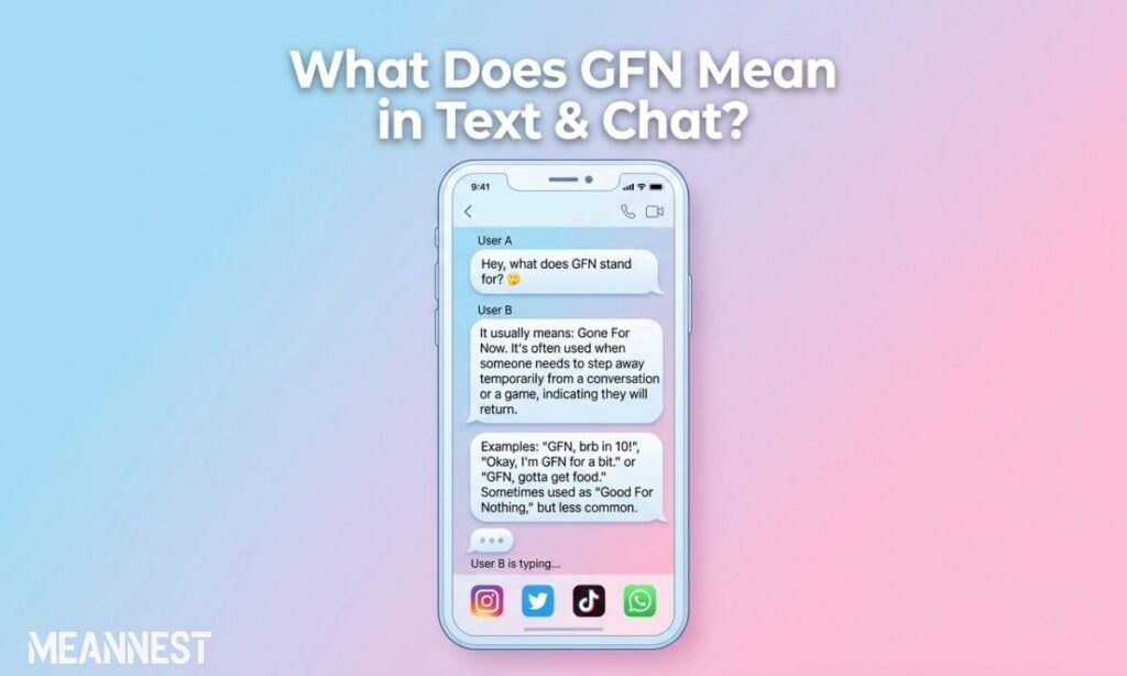 What Does GFN Mean in Text & Chat?