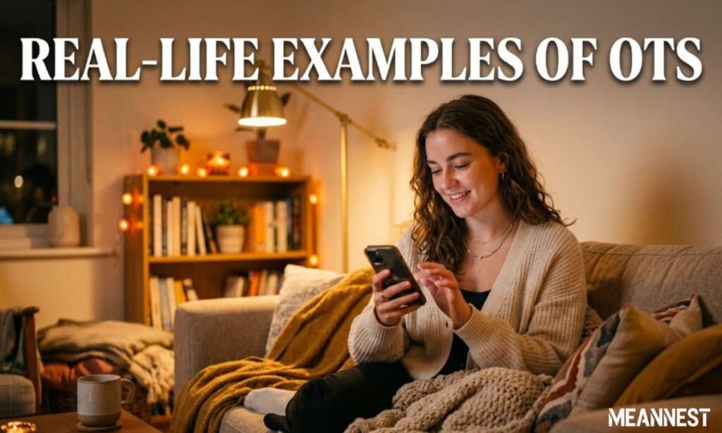 Real-Life Examples of OTS