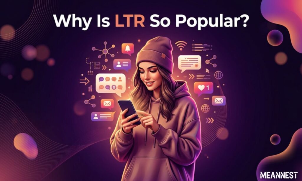 why-the-ltr-abbreviation-has-become-so-popular