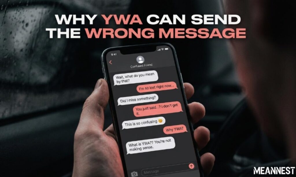 Why YWA Can Send the Wrong Message