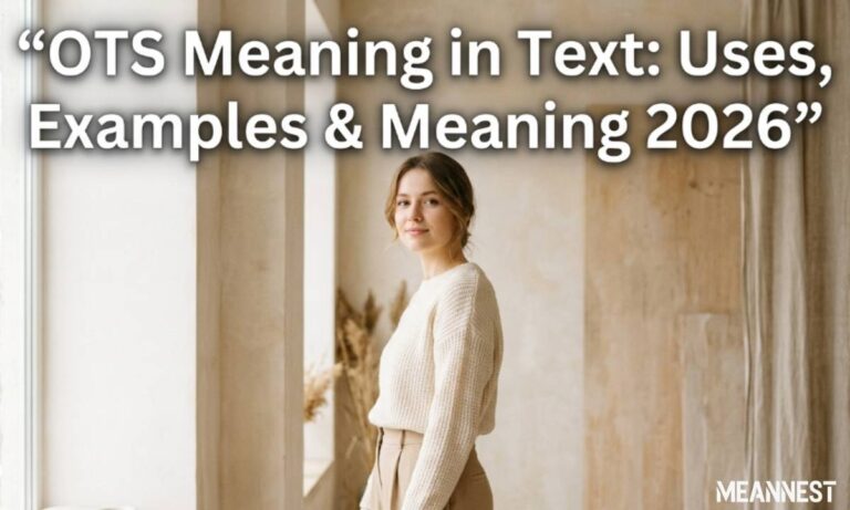 OTS Meaning in Text: Uses, Examples & Meaning 2026